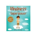 Kindness is My Superpower: A children's Book About Empathy, Kindness and Compassion - Alicia Ortego