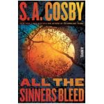 All the Sinners Bleed - S. A. Cosby