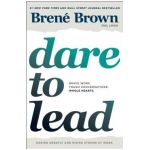 Dare to Lead: Brave Work. Tough Conversations. Whole Hearts. - Bren&#65533; Brown