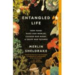 Entangled Life: How Fungi Make Our Worlds, Change Our Minds & Shape Our Futures - Merlin Sheldrake