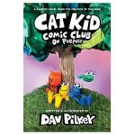 Cat Kid Comic Club #3: A Graphic Novel: From the Creator of Dog Man - Dav Pilkey