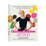 Glucose Goddess Method: The 4-Week Guide to Cutting Cravings, Getting Your Energy Back, and Feeling Amazing - Jessie Inchauspe