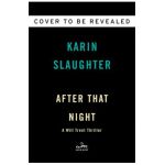 After That Night: A Will Trent Thriller - Karin Slaughter