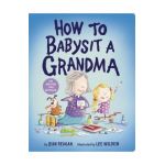 How to Babysit a Grandma - Jean Reagan