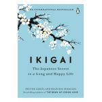 Ikigai: The Japanese Secret to a Long and Happy Life - H&#65533;ctor Garc&#65533;a