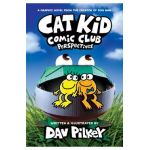 Cat Kid Comic Club: Perspectives: From the Creator of Dog Man (Cat Kid Comic Club #2) - Dav Pilkey