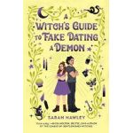 A Witch's Guide to Fake Dating a Demon - Sarah Hawley