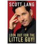 Look Out for the Little Guy - Scott Lang