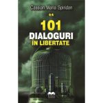 101 dialoguri in libertate (vol. 2) | Cassian Maria Spiridon