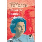 Dosarele mamei mele | Andras Forgach