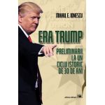 Era Trump | Mihail E. Ionescu
