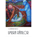 Umbra Ranilor | Constandin Butoi