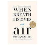 When Breath Becomes Air - Paul Kalanithi