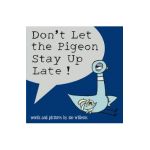 Don't Let the Pigeon Stay Up Late! - Mo Willems