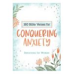 180 Bible Verses for Conquering Anxiety: Devotions for Women - Carey Scott