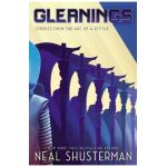 Gleanings: Stories from the Arc of a Scythe - Neal Shusterman
