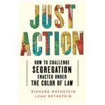 Just Action: How to Challenge Segregation Enacted Under the Color of Law - Leah Rothstein