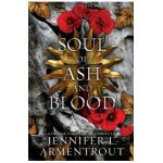 A Soul of Ash and Blood: A Blood and Ash Novel - Jennifer L. Armentrout