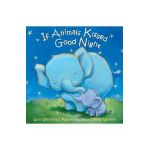 If Animals Kissed Good Night - Ann Whitford Paul