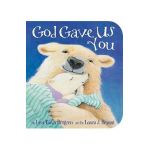God Gave Us You - Lisa Tawn Bergren