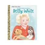 My Little Golden Book about Betty White - Deborah Hopkinson