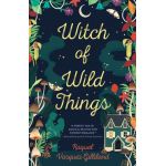 Witch of Wild Things - Raquel Vasquez Gilliland