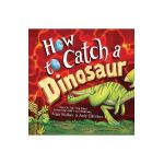 How to Catch a Dinosaur - Adam Wallace