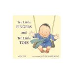 Ten Little Fingers and Ten Little Toes - Mem Fox