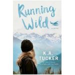 Running Wild - K. A. Tucker