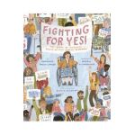 Fighting for Yes!: The Story of Disability Rights Activist Judith Heumann - Maryann Cocca-leffler
