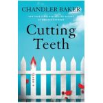 Cutting Teeth - Chandler Baker