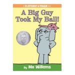A Big Guy Took My Ball! (an Elephant and Piggie Book) - Mo Willems