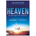 Heaven, an Unexpected Journey: One Man's Experience with Heaven, Angels, and the Afterlife - Jim Woodford