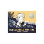Blueberries for Sal - Robert Mccloskey