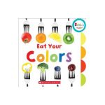 Eat Your Colors (Rookie Toddler) - Amanda Miller