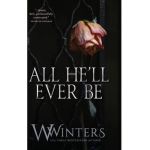 All He'll Ever Be - W. Winters