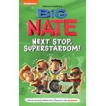 Big Nate: Next Stop, Superstardom!: Volume 3 - Lincoln Peirce