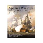 Spanish Warships in the Age of Sail, 1700-1860: Design, Construction, Careers and Fates - Rif Winfield
