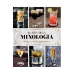 El Arte de la Mixolog&#65533;a: C&#65533;cteles Cl&#65533;sicos Y Sorprendentes - Parragon Books