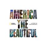 America the Beautiful: A Story in Photographs - National Geographic