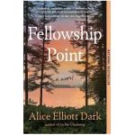 Fellowship Point - Alice Elliott Dark