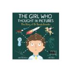 The Girl Who Thought in Pictures: The Story of Dr. Temple Grandin - Julia Finley Mosca
