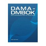 DAMA-DMBOK (2nd Edition): Data Management Body of Knowledge - Dama International