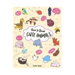 How to Draw Cute Animals, Volume 2 - Angela Nguyen