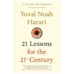 21 Lessons for the 21st Century - Yuval Noah Harari