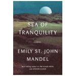 Sea of Tranquility - Emily St John Mandel