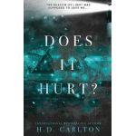 Does It Hurt?: Alternate Cover - H. D. Carlton