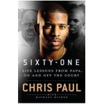 Sixty-One: Life Lessons from Papa, on and Off the Court - Chris Paul
