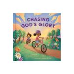 Chasing God's Glory - Dorina Lazo Gilmore-young