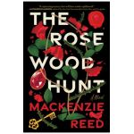 The Rosewood Hunt - Mackenzie Reed